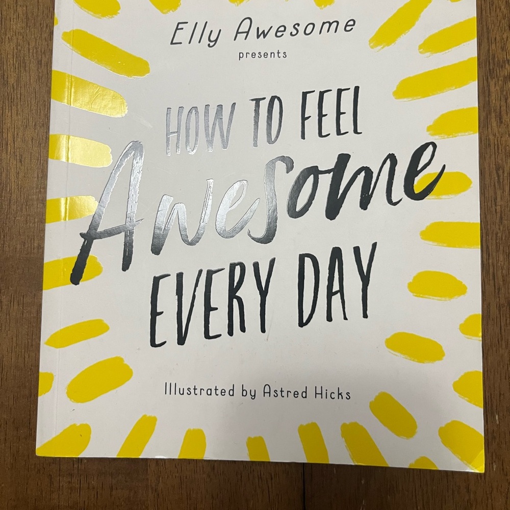 How to Feel Awesome Everyday Book/Journal